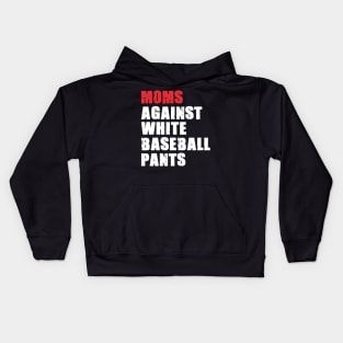 Moms Against White Baseball Pants - Baseball Mom Kids Hoodie